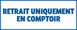 retrait uniquement en comptoir