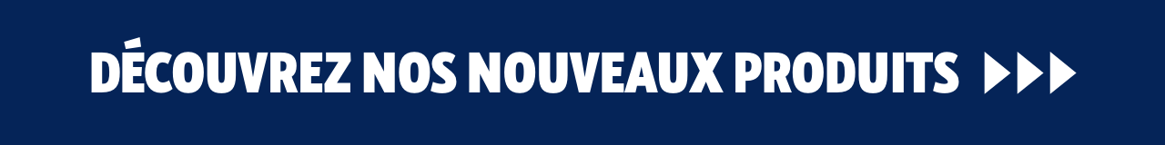 Decouvrez nos nouveaux produits.