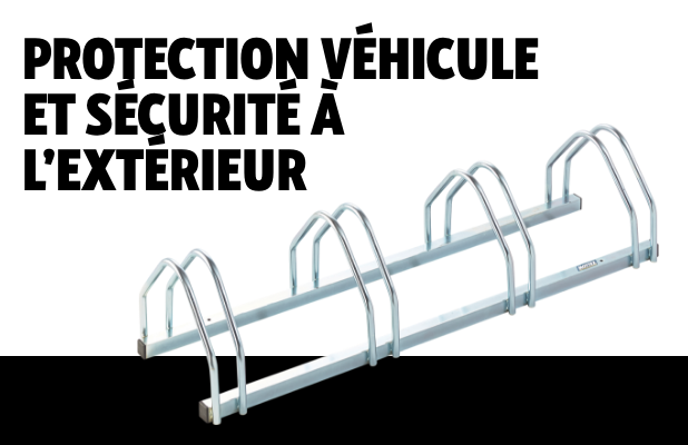 PROTECTION VÉHICULE ET SÉCURITÉ À L'EXTÉRIEUR.